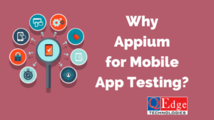 Why Appium for Mobile Application Testing