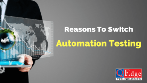 Reasons to Switch from Manual Testing to Automation